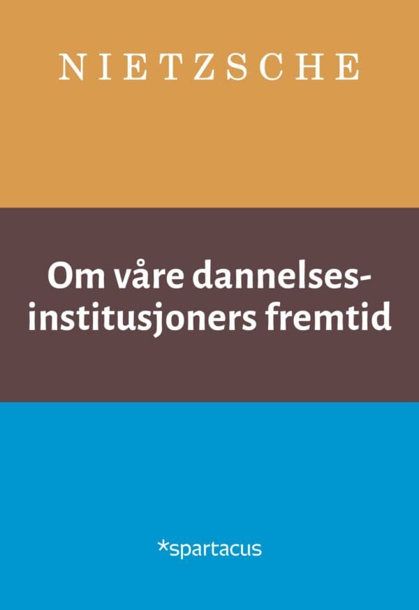 Om våre dannelsesinstitusjoners fremtid